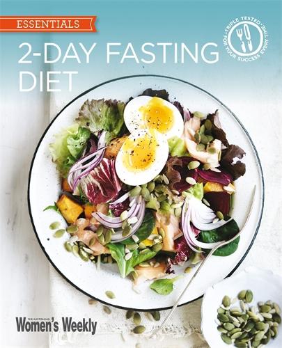2-Day Fasting Diet: Delicious, satisfying recipes for fast days - The Australian Women's Weekly: New Essentials (Paperback)