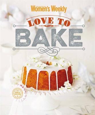 Love To Bake - The Australian Women's Weekly (Hardback)