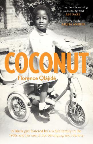 Coconut: A Black girl fostered by a white family in the 1960s and her search for belonging and identity (Paperback)