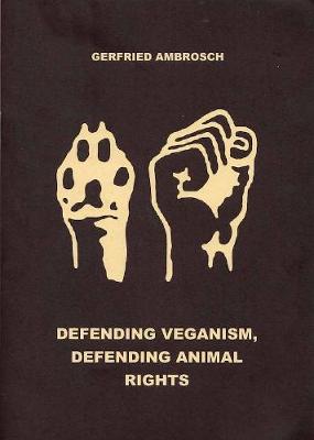 Defending Veganism, Defending Animal Rights (Paperback)