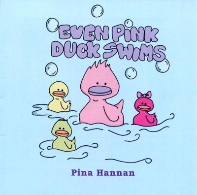 Even Pink Duck Swims (Paperback)