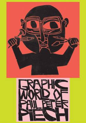 The Graphic World of Paul Peter Piech (Hardback)
