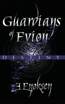 Guardians of Evion: Destiny (Paperback)