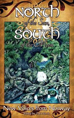 North of the Sun, South of the Moon: New Voices From Norway (Paperback)