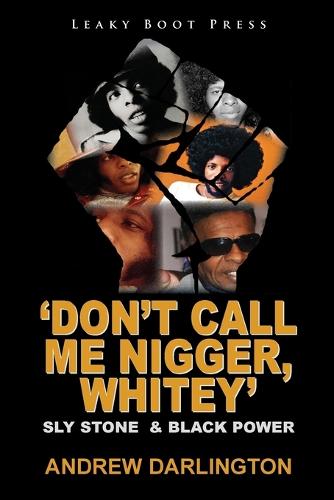 'don't Call Me Nigger, Whitey': Sly Stone & Black Power (Paperback)