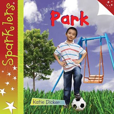 Park: Sparklers - Out and About - Sparklers - Out and About (Paperback)