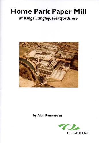 Home Park Paper Mill at Kings Langley, Hertfordshire (Paperback)