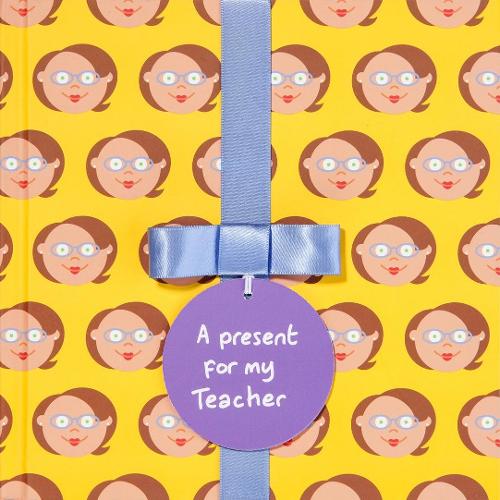 A present for my Teacher (Female): Gift Book - A present for (Hardback)