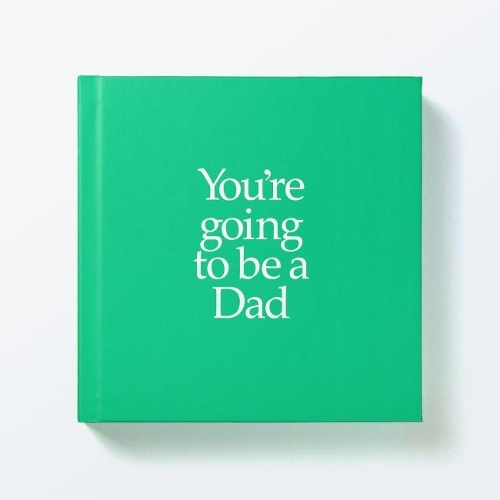 YGBDAD You're Going to be a Dad: You're Going to be a Dad (Hardback)
