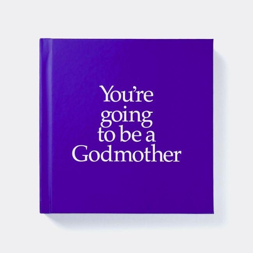 YGTGDM You're Going to be a Godmother: You're Going to be a Godmother (Hardback)