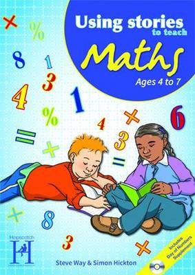 Using Stories to Teach Maths Ages 4 to 7 - Using Stories to Teach...