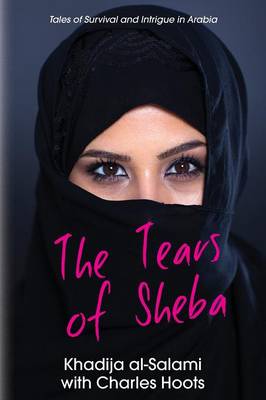 The Tears of Sheba: Tales of Survival and Intrigue in Arabia (Paperback)