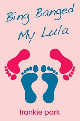 Bing Banged My Lula (Paperback)