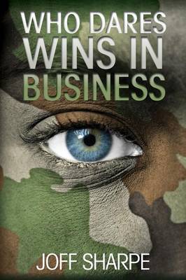 Who Dares Wins in Business (Paperback)