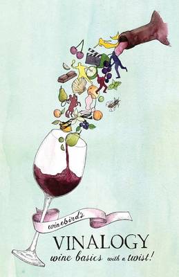 Winebird's Vinalogy: Wine Basics with a Twist! (Paperback)