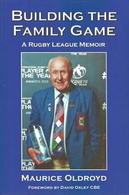 Building the Family Game: A Rugby League Memoir (Paperback)