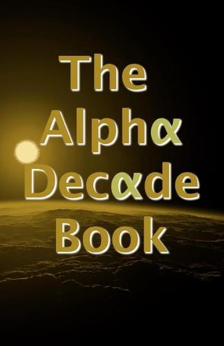 The Alpha Decade Book (Paperback)