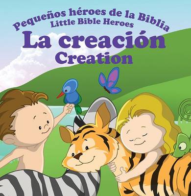 La Creacion - Creation - Little Bible Heroes 12 (Paperback)