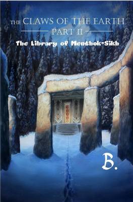The Claws of the Earth: Part II: The Library of Menthok-Sikh (Paperback)
