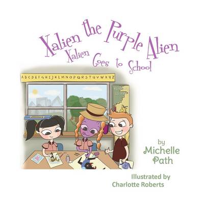Xalien the Purple Alien: Xalien Goes to School (Paperback)