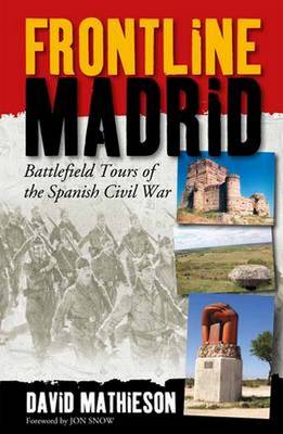 Frontline Madrid: Battlefield Tours of the Spanish Civil War (Paperback)