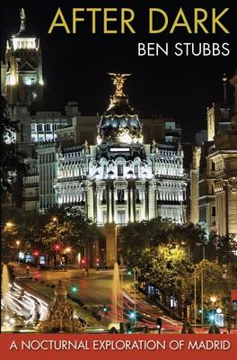 After Dark: A Nocturnal Exploration of Madrid (Paperback)