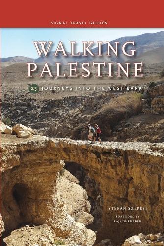Walking Palestine: 25 Journeys in the West Bank (Paperback)