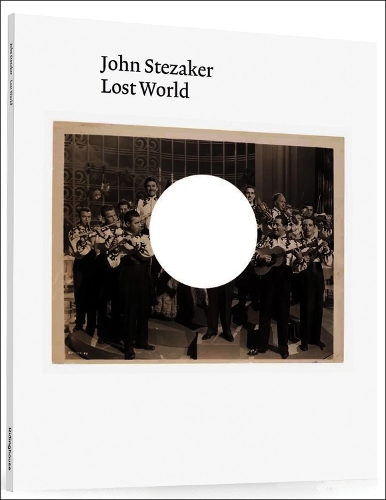 John Stezaker: Lost World (Paperback)