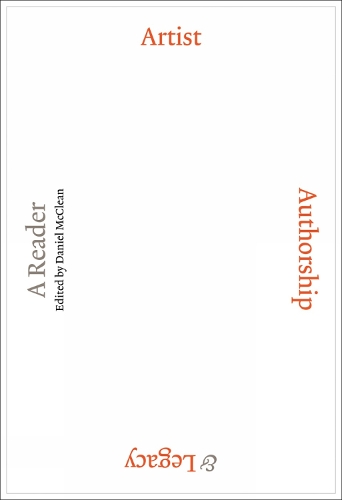 Artist, Authorship & Legacy: A Reader (Paperback)
