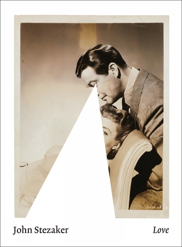 John Stezaker: Love (Paperback)