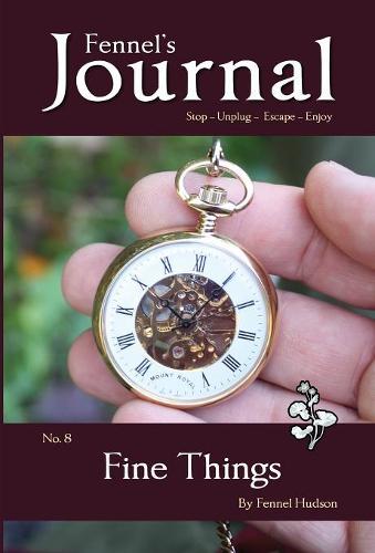 Fine Things: Fennel's Journal No. 8 - Fennel's Journal 8 (Hardback)