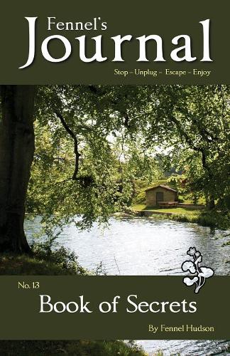 Book of Secrets: Fennel's Journal No. 13 - Fennel's Journal 13 (Paperback)