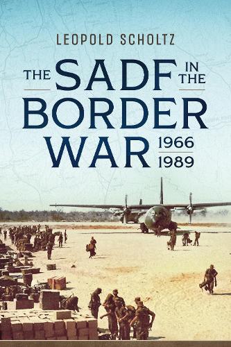 The South African Defence Forces in the Border War 1966-1989 (Paperback)