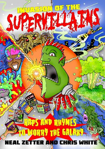 Invasion of the Supervillans: Raps and Rhymes to worry the galaxy (Paperback)