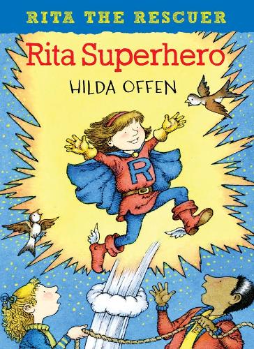 Rita Superhero: Rita the Rescuer - Rita the Rescuer (Paperback)