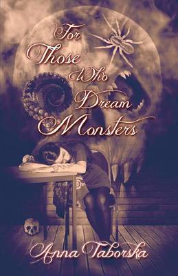 For Those Who Dream Monsters (Paperback)