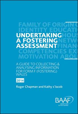 Undertaking a Fostering Assessment in Wales: A Guide to Collecting and Analysing Information for Form F (Fostering) in Wales (Paperback)