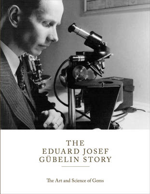 The Eduard Gubelin Story: The Art & Science of Gems (Hardback)