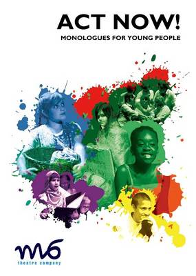 Act Now!: Monologues for Young People (Paperback)
