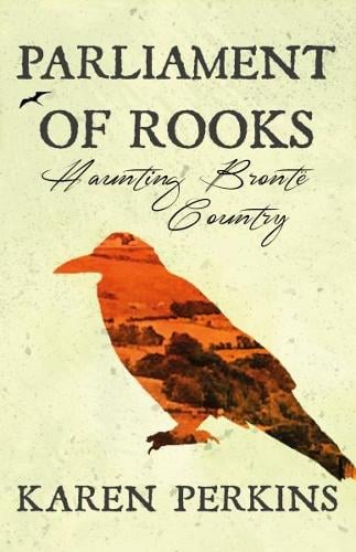 Parliament of Rooks: Haunting Bronte Country - Yorkshire Ghost Stories 3 (Paperback)