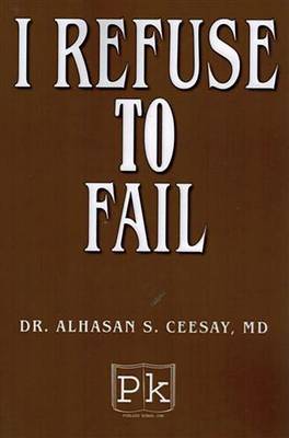 I Refused to Fail (Paperback)