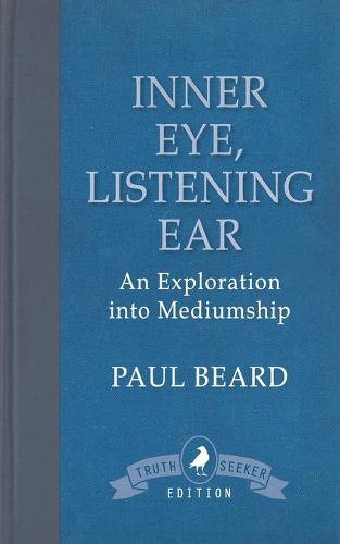 Inner Eye, Listening Ear: An Exploration Into Mediumship (Paperback)