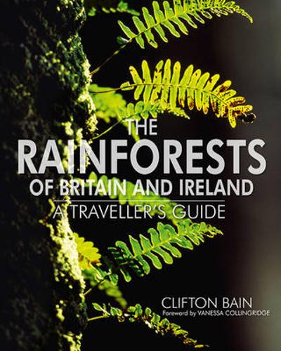 The Rainforests of Britain and Ireland (Hardback)