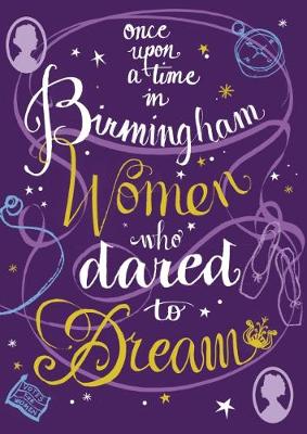 Once Upon a Time in Birmingham: Women who dared to dream (Hardback)