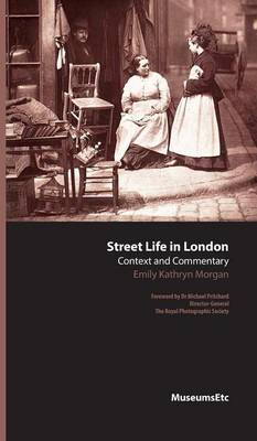 Street Life in London: Context and Commentary (Hardback)