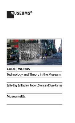 Code - Words Technology & Theory in the Museum (Hardback)