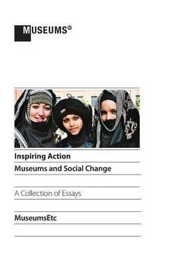 Inspiring Action: Museums and Social Change (Hardback)