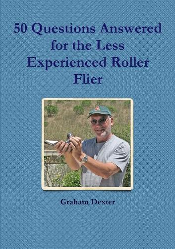 50 Questions Answered for the Less Experienced Roller Flier (Paperback)