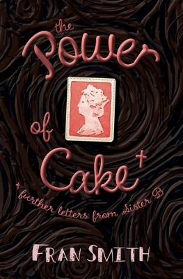 The Power of Cake: Further Letters from Sister B (Paperback)