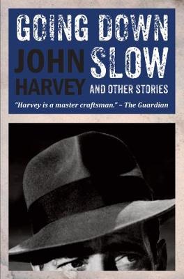 Going Down Slow and Other Stories (Hardback)